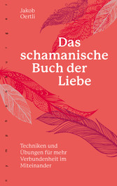 Das schamanische Buch der Liebe