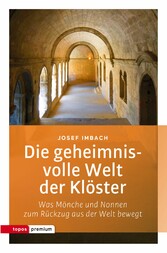 Die geheimnisvolle Welt der Klöster