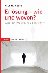 Erlösung - wie und wovon?