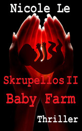 Skrupellos II - Baby Farm