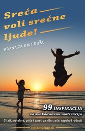 Sre?a voli  sre?ne ljude! Hrana za um i du?u.