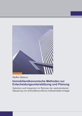 Immobilienökonomische Methoden zur  Entscheidungsunterstützung und Planung