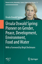 Úrsula Oswald Spring: Pioneer on Gender, Peace, Development, Environment, Food and Water