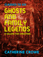 Ghosts and Family Legends: A Volume for Christmas