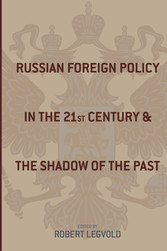 Russian Foreign Policy in the Twenty-First Century and the Shadow of the Past