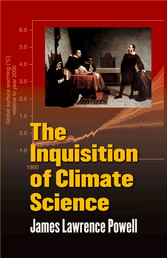 The Inquisition of Climate Science