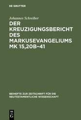 Der Kreuzigungsbericht des Markusevangeliums Mk 15,20b-41