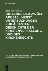 Die Lehre der zwölf Apostel nebst Untersuchungen zur ältesten Geschichte der Kirchenverfassung und des Kirchenrechts