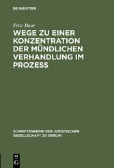 Wege zu einer Konzentration der mündlichen Verhandlung im Prozeß