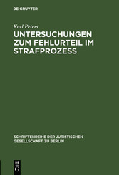 Untersuchungen zum Fehlurteil im Strafprozeß