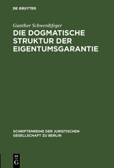 Die dogmatische Struktur der Eigentumsgarantie