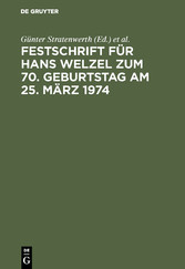 Festschrift für Hans Welzel zum 70. Geburtstag am 25. März 1974