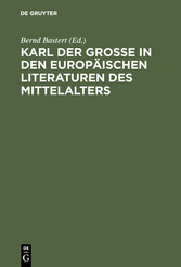 Karl der Große in den europäischen Literaturen des Mittelalters