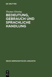 Bedeutung, Gebrauch und sprachliche Handlung