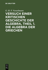 Versuch einer kritischen Geschichte der Algebra,  Theil 1. Die Algebra der Griechen