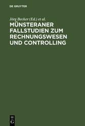 Münsteraner Fallstudien zum Rechnungswesen und Controlling