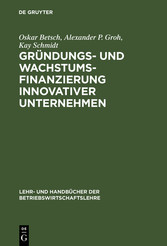 Gründungs- und Wachstumsfinanzierung innovativer Unternehmen