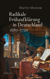 Radikale Frühaufklärung in Deutschland 1680-1720