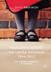 Education Across the United Kingdom 1944-2017