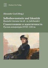 Selbstbewusstsein und Identität. Russische Literatur im 18.-21. Jahrhundert - ???????????? ? ????????????. ??????? ?????????? XVIII-XXI ??.