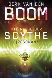 Die Reise der Scythe 3: Resonanz