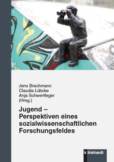 Jugend – Perspektiven eines sozialwissenschaftlichen Forschungsfeldes