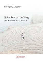 Felix' Bewusster Weg