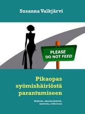 Pikaopas syömishäiriöstä parantumiseen