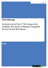 Gertrud von Le Fort's 'The Song at the Scaffold'. The Irony of Marquis' Sympathy for the French Revolution