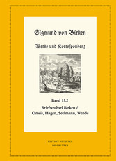 Der Briefwechsel zwischen Sigmund von Birken und Magnus Daniel Omeis, Joachim Heinrich Hagen, Sebastian Seelmann und Georg Wende