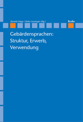 Gebärdensprachen: Struktur, Erwerb, Verwendung