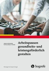 Arbeitspausen gesundheits- und leistungsförderlich gestalten