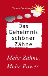 Das Geheimnis schöner Zähne