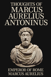 Thoughts of Marcus Aurelius Antoninus