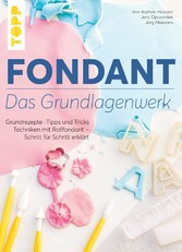 Fondant - Das Grundlagenwerk