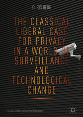 The Classical Liberal Case for Privacy in a World of Surveillance and Technological Change