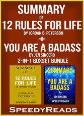 Summary of 12 Rules for Life: An Antidote to Chaos by Jordan B. Peterson + Summary of You Are A Badass by Jen Sincero 2-in-1 Boxset Bundle