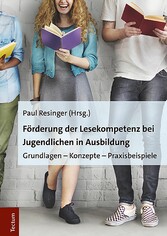 Förderung der Lesekompetenz bei Jugendlichen in Ausbildung