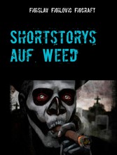 Shortstorys auf Weed