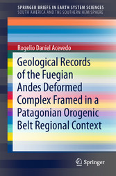 Geological Records of the Fuegian Andes Deformed Complex Framed in a Patagonian Orogenic Belt Regional Context