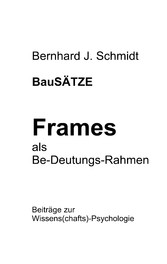 BauSÄTZE: Frames - als Be-Deutungs-Rahmen