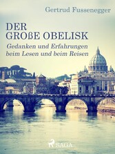 Der große Obelisk - Gedanken und Erfahrungen beim Lesen und beim Reisen