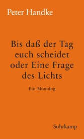 Bis daß der Tag euch scheidet oder Eine Frage des Lichts