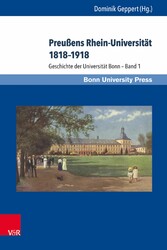 Preußens Rhein-Universität 1818-1918