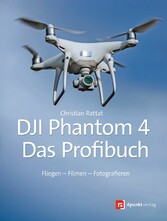 DJI Phantom 4 - das Profibuch