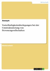 Vorteilhaftigkeitsüberlegungen bei der Umstrukturierung von Personengesellschaften