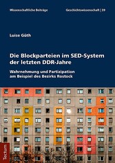 Die Blockparteien im SED-System der letzten DDR-Jahre