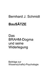 BauSÄTZE: Das BRAHM-Dogma und seine Widerlegung