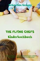 THE FLYING CHEFS Kinderkochbuch