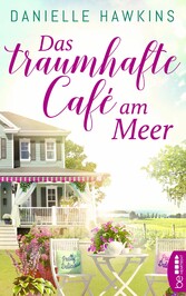 Das traumhafte Café am Meer